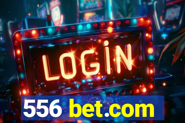 556 bet.com